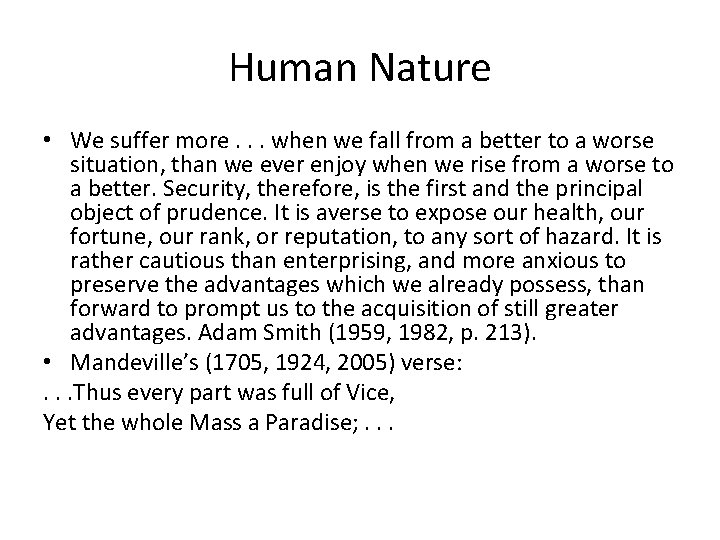 Human Nature • We suffer more. . . when we fall from a better