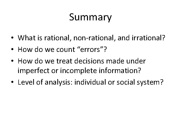 Summary • What is rational, non-rational, and irrational? • How do we count “errors”?
