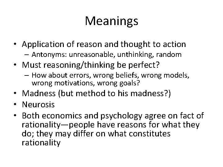 Meanings • Application of reason and thought to action – Antonyms: unreasonable, unthinking, random