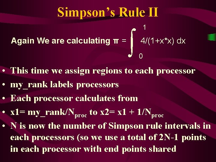 Simpson’s Rule II Again We are calculating π = • • • ∫ 1