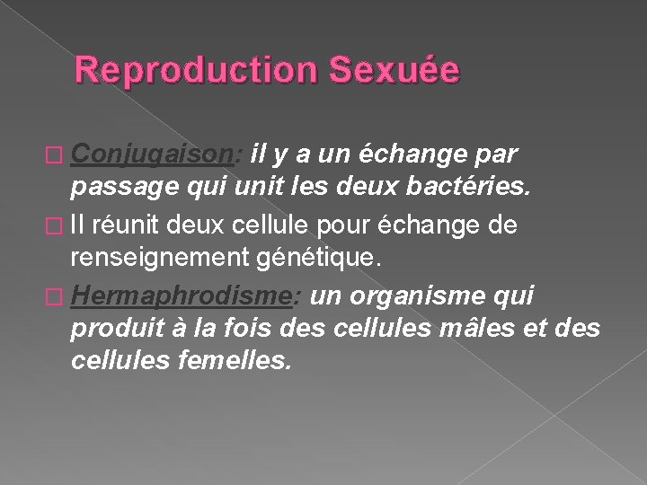 Reproduction Sexuée � Conjugaison: il y a un échange par passage qui unit les