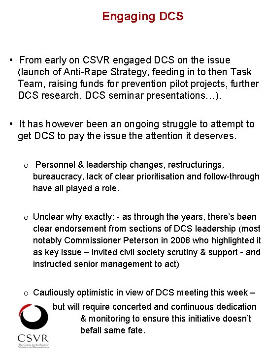 Engaging DCS • From early on CSVR engaged DCS on the issue (launch of