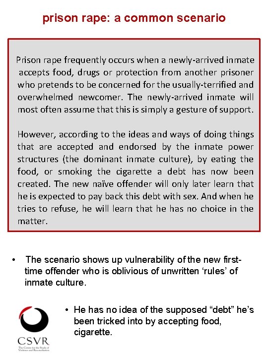 prison rape: a common scenario Prison rape frequently occurs when a newly-arrived inmate accepts