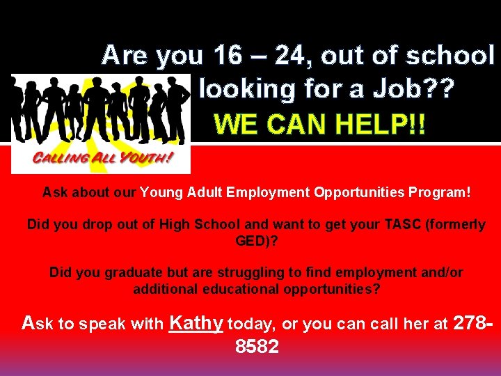 Are you 16 – 24, out of school and looking for a Job? ?