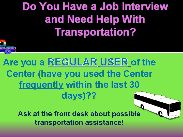 Do You Have a Job Interview and Need Help With Transportation? Are you a