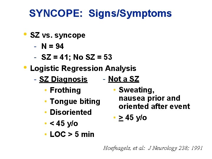 SYNCOPE: Signs/Symptoms • SZ vs. syncope • - N = 94 - SZ =