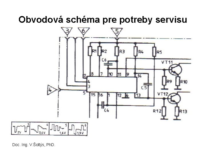 Obvodová schéma pre potreby servisu Doc. Ing. V. Šoltýs, Ph. D. 