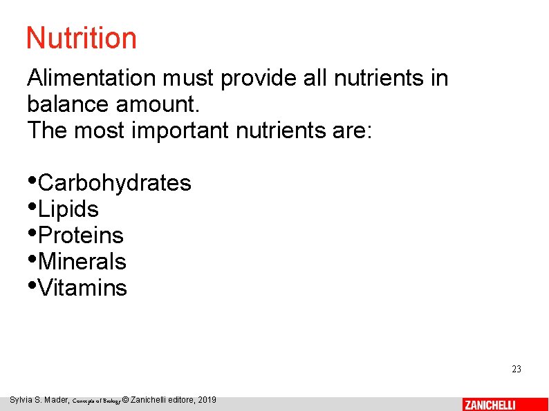 Nutrition Alimentation must provide all nutrients in balance amount. The most important nutrients are: