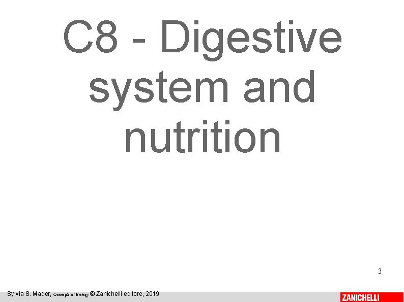 C 8 - Digestive system and nutrition 3 Sylvia S. Mader, Concepts of Biology