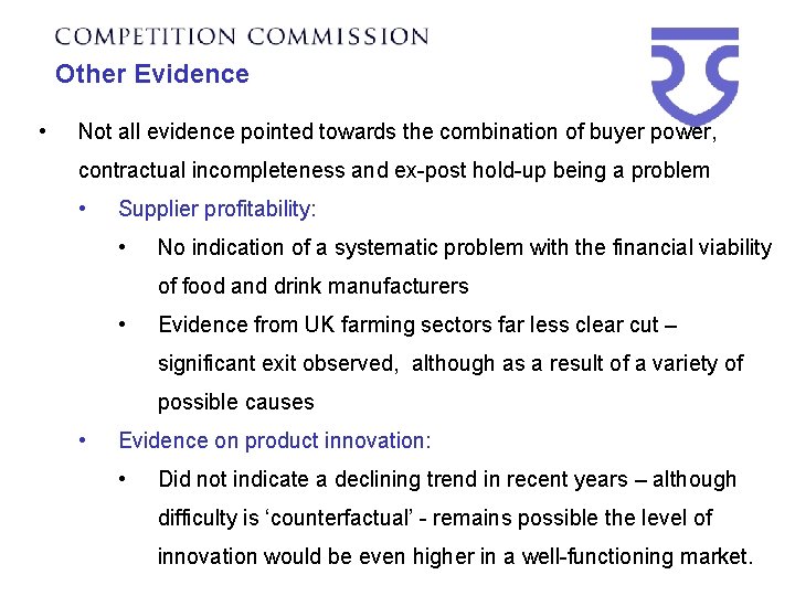 Other Evidence • Not all evidence pointed towards the combination of buyer power, contractual