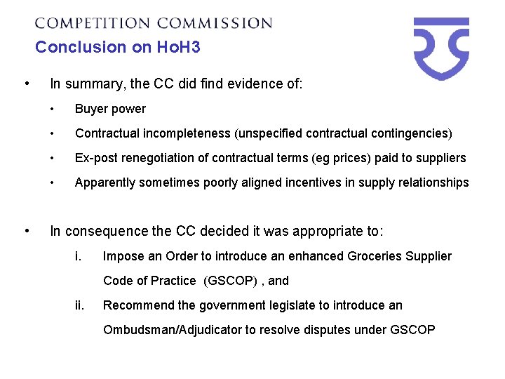 Conclusion on Ho. H 3 • • In summary, the CC did find evidence