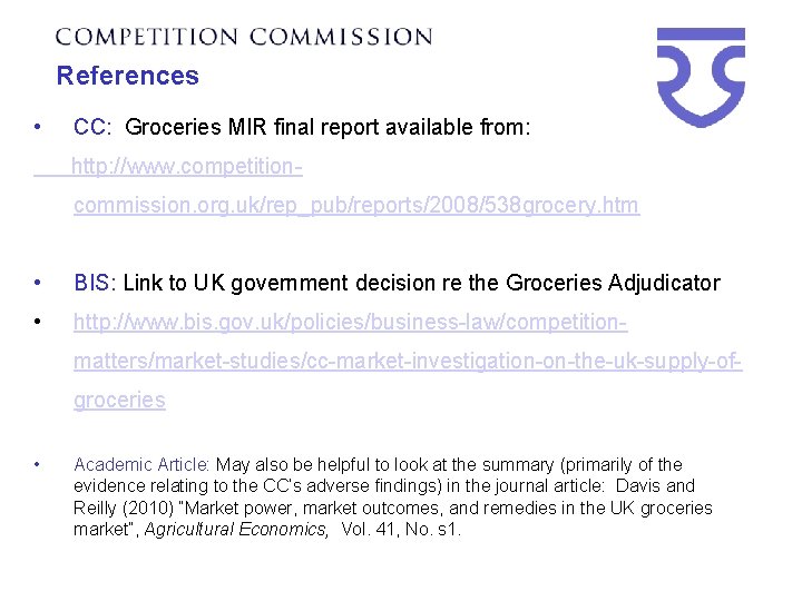 References • CC: Groceries MIR final report available from: http: //www. competitioncommission. org. uk/rep_pub/reports/2008/538