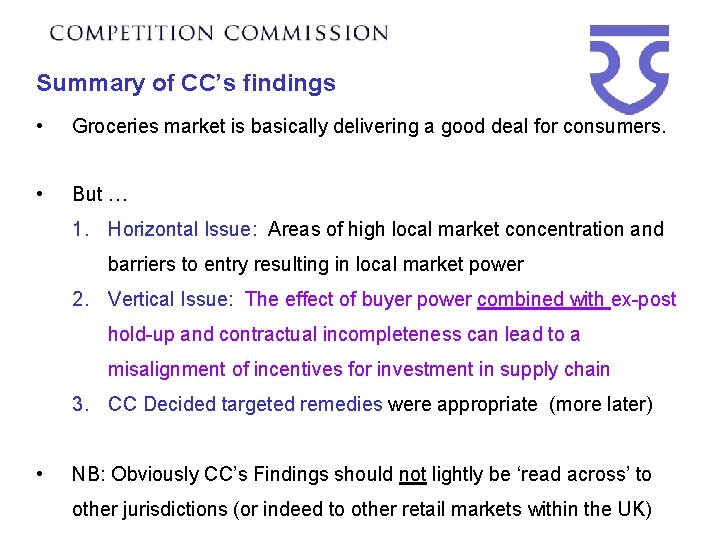 Summary of CC’s findings • Groceries market is basically delivering a good deal for