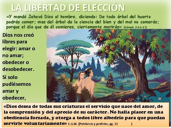 LA LIBERTAD DE ELECCIÓN «Y mandó Jehová Dios al hombre, diciendo: De todo árbol