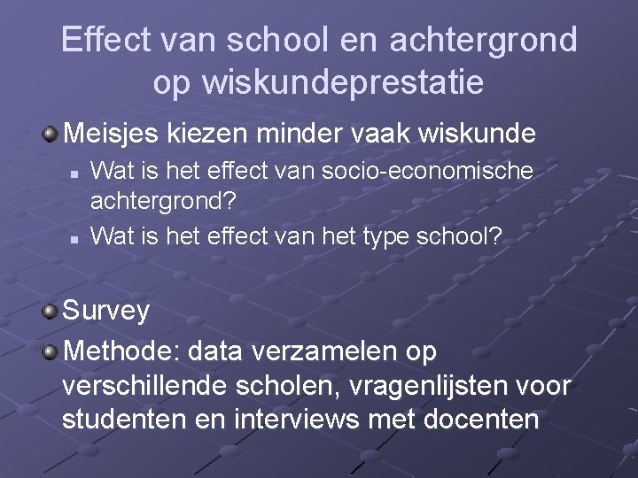 Effect van school en achtergrond op wiskundeprestatie Meisjes kiezen minder vaak wiskunde n n