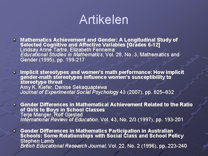 Artikelen Mathematics Achievement and Gender: A Longitudinal Study of Selected Cognitive and Affective Variables