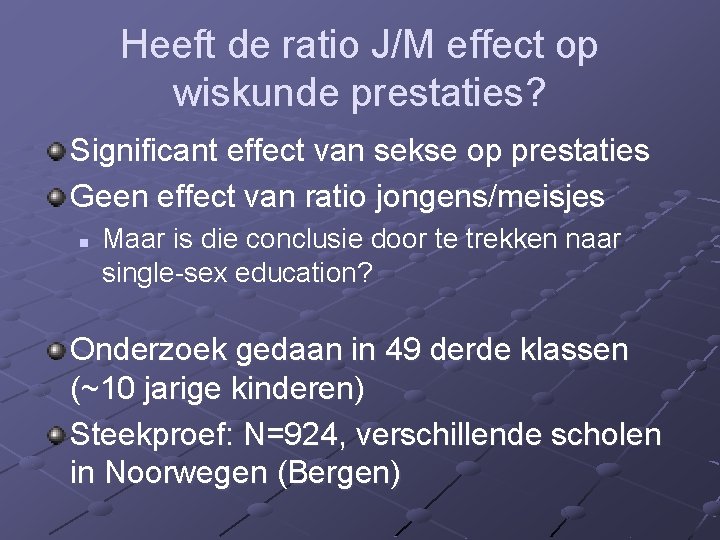 Heeft de ratio J/M effect op wiskunde prestaties? Significant effect van sekse op prestaties
