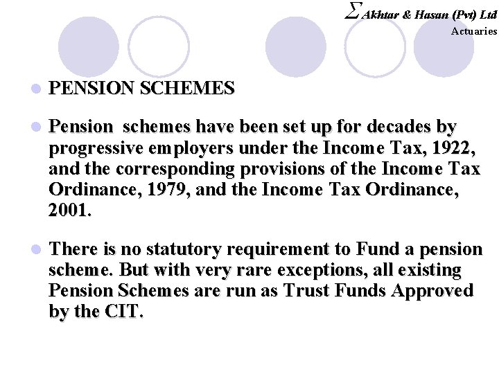S Akhtar & Hasan (Pvt) Ltd Actuaries l PENSION SCHEMES l Pension schemes have