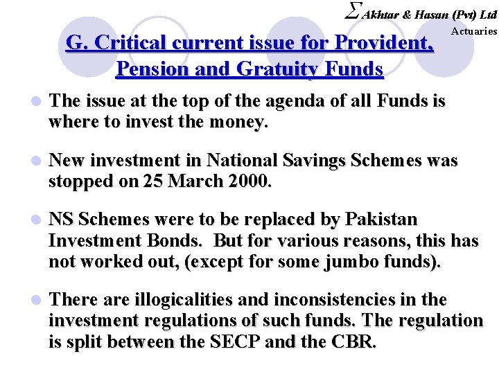 S Akhtar & Hasan (Pvt) Ltd G. Critical current issue for Provident, Pension and