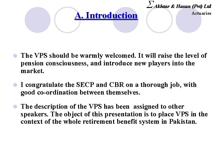 A. Introduction S Akhtar & Hasan (Pvt) Ltd Actuaries l The VPS should be