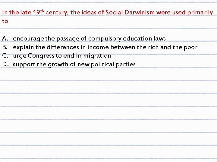 In the late 19 th century, the ideas of Social Darwinism were used primarily