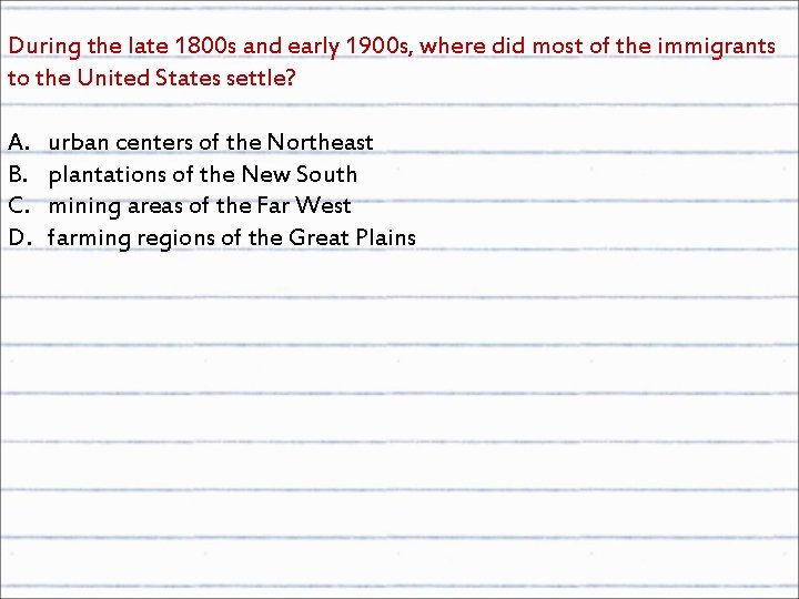 During the late 1800 s and early 1900 s, where did most of the