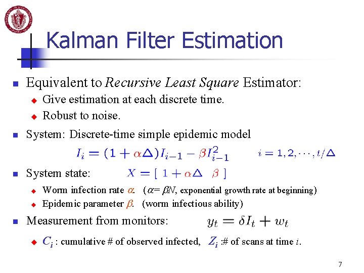 Kalman Filter Estimation n Equivalent to Recursive Least Square Estimator: u u Give estimation Kalman Filter Estimation n Equivalent to Recursive Least Square Estimator: u u Give estimation