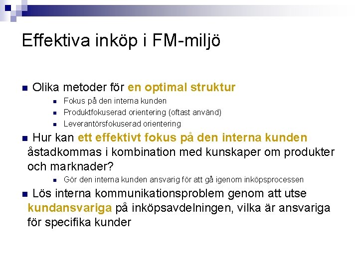 Effektiva inköp i FM-miljö Olika metoder för en optimal struktur Fokus på den interna