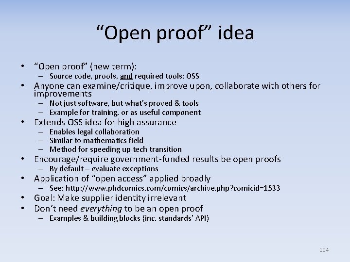 “Open proof” idea • “Open proof” (new term): – Source code, proofs, and required