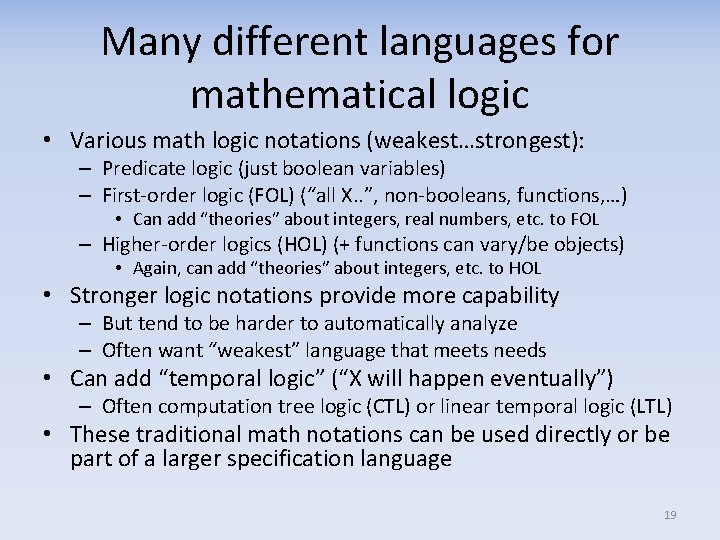 Many different languages for mathematical logic • Various math logic notations (weakest…strongest): – Predicate