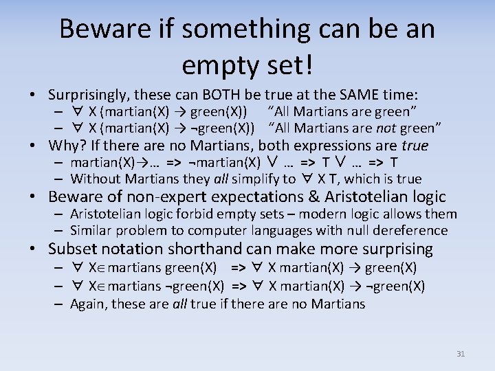 Beware if something can be an empty set! • Surprisingly, these can BOTH be