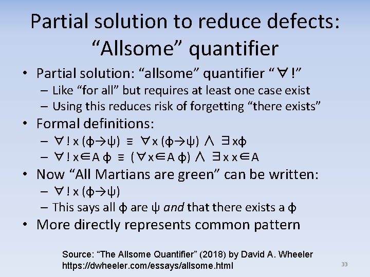 Partial solution to reduce defects: “Allsome” quantifier • Partial solution: “allsome” quantifier “∀!” –