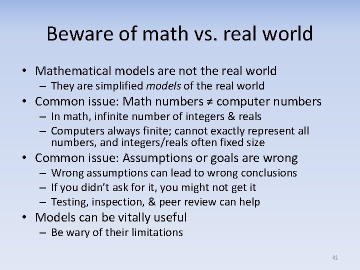 Beware of math vs. real world • Mathematical models are not the real world