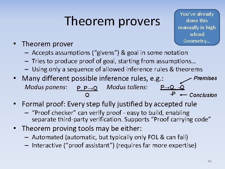 Theorem provers • Theorem prover You’ve already done this manually in high school Geometry…