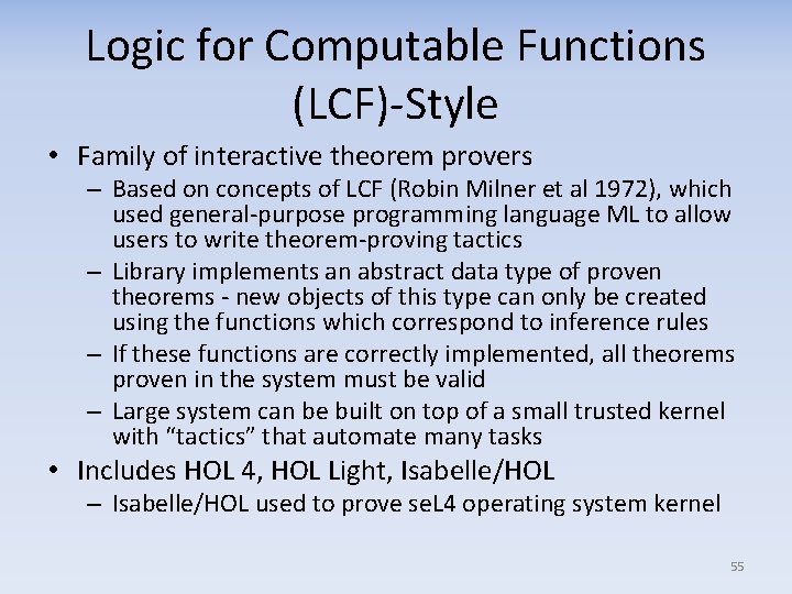 Logic for Computable Functions (LCF)-Style • Family of interactive theorem provers – Based on