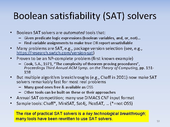 Boolean satisfiability (SAT) solvers • Boolean SAT solvers are automated tools that: – Given