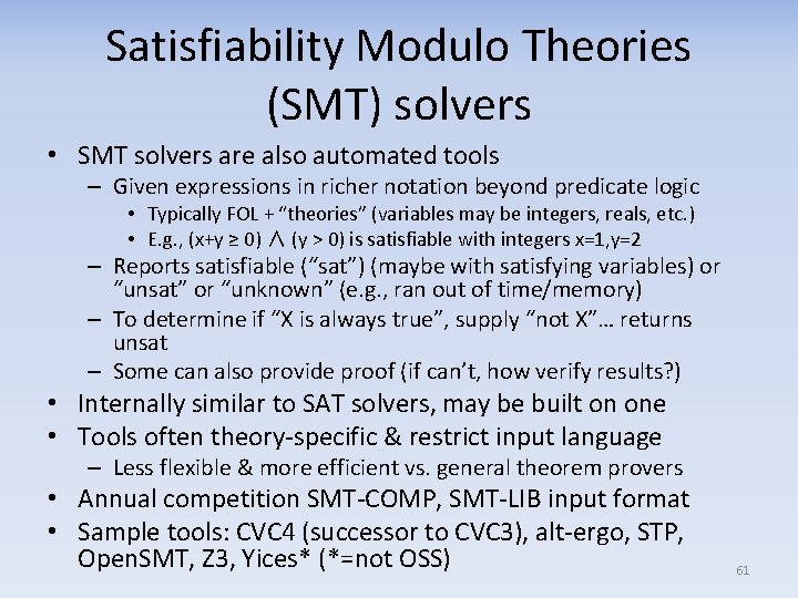 Satisfiability Modulo Theories (SMT) solvers • SMT solvers are also automated tools – Given