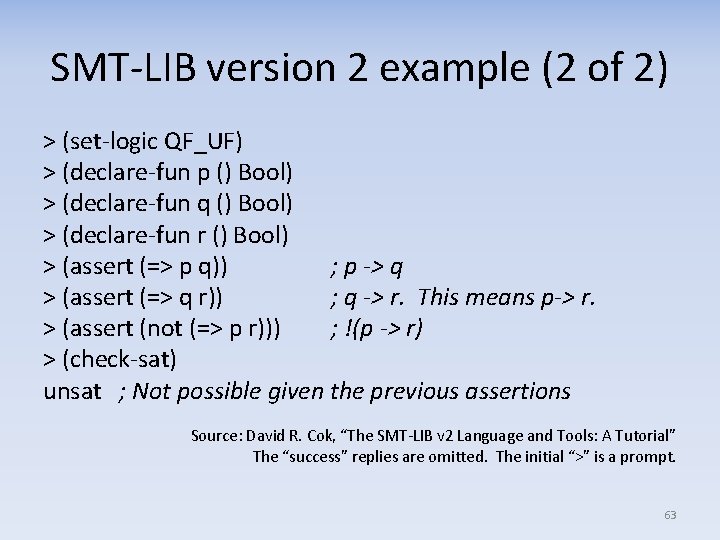 SMT-LIB version 2 example (2 of 2) > (set-logic QF_UF) > (declare-fun p ()