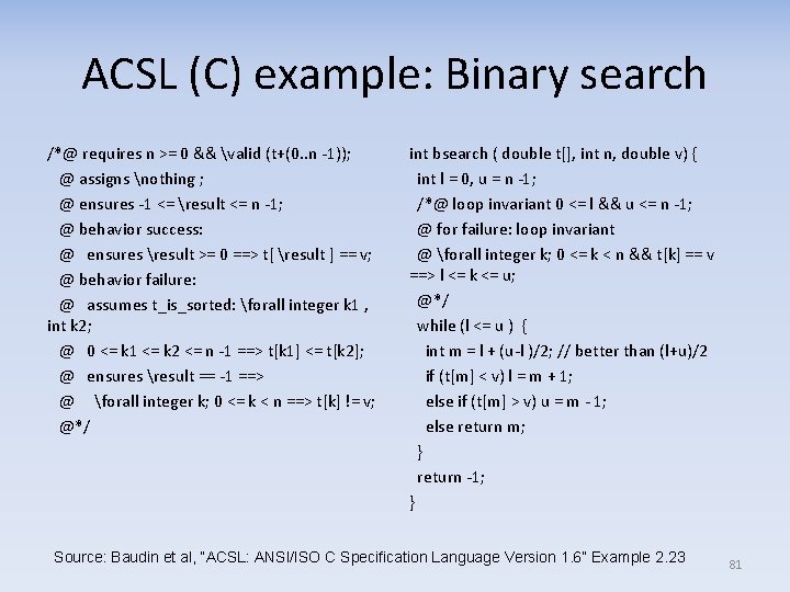 ACSL (C) example: Binary search /*@ requires n >= 0 && valid (t+(0. .