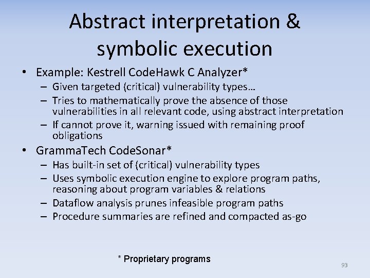 Abstract interpretation & symbolic execution • Example: Kestrell Code. Hawk C Analyzer* – Given