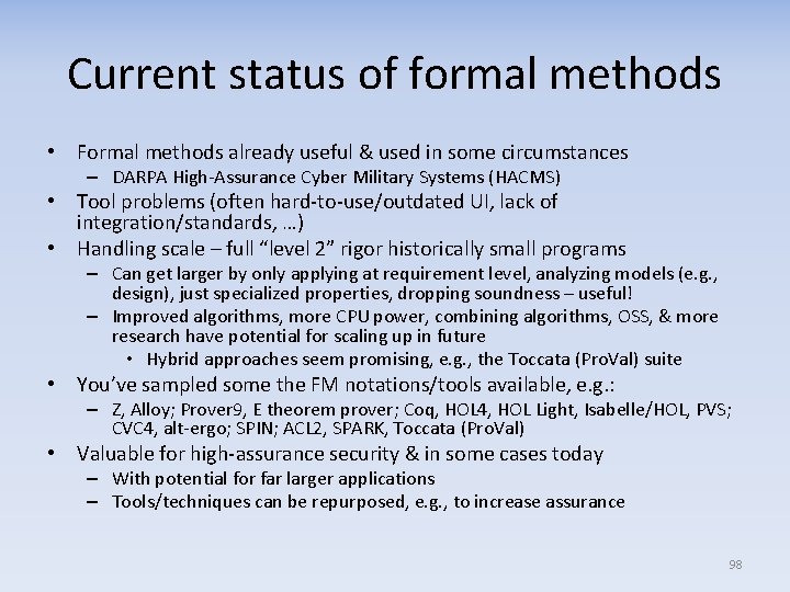 Current status of formal methods • Formal methods already useful & used in some