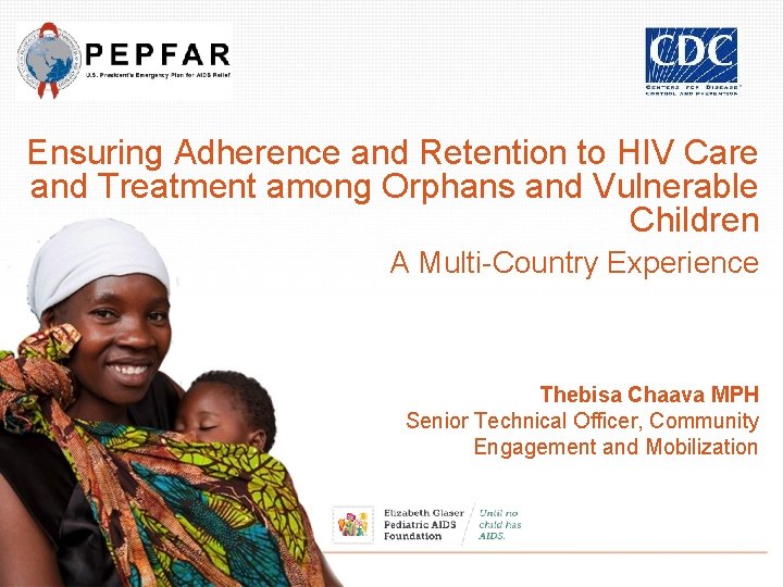 Ensuring Adherence and Retention to HIV Care and
