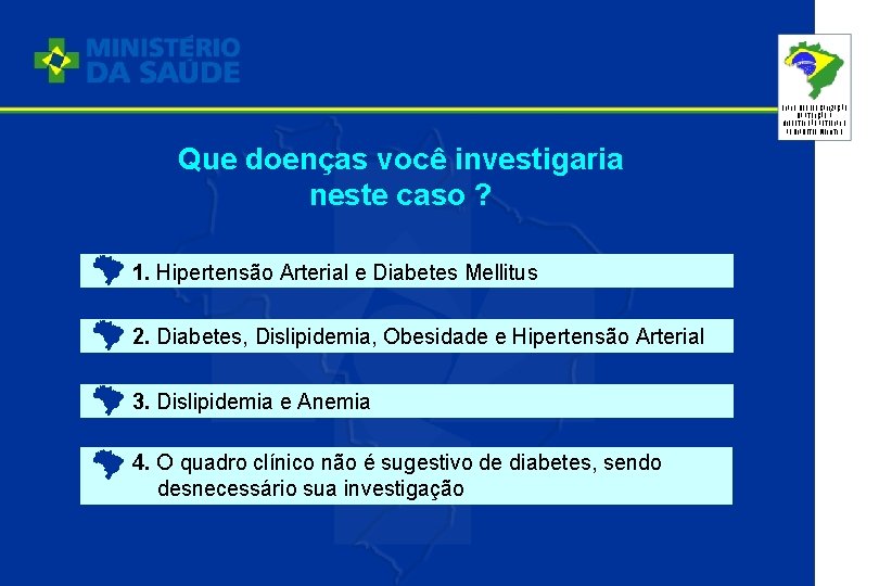 PLANO DE REORGANIZAÇÃO DA ATENÇÃO À HIPERTENSÃO ARTERIAL E AO DIABETES MELLITUS Que doenças