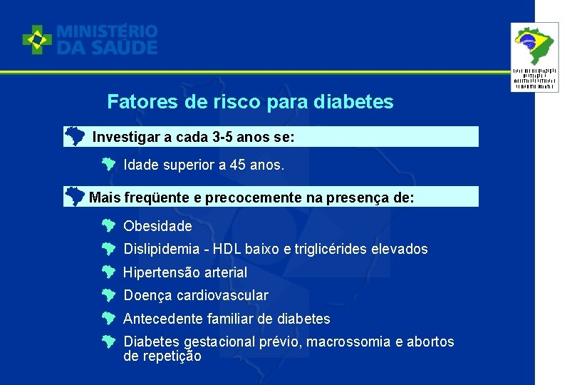 PLANO DE REORGANIZAÇÃO DA ATENÇÃO À HIPERTENSÃO ARTERIAL E AO DIABETES MELLITUS Fatores de