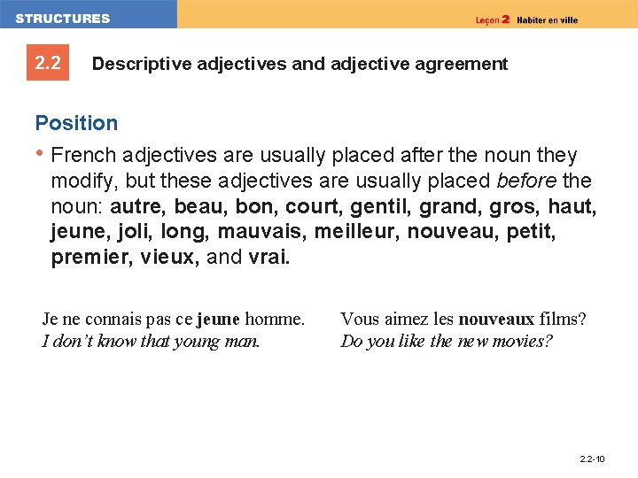 2. 2 Descriptive adjectives and adjective agreement Position • French adjectives are usually placed