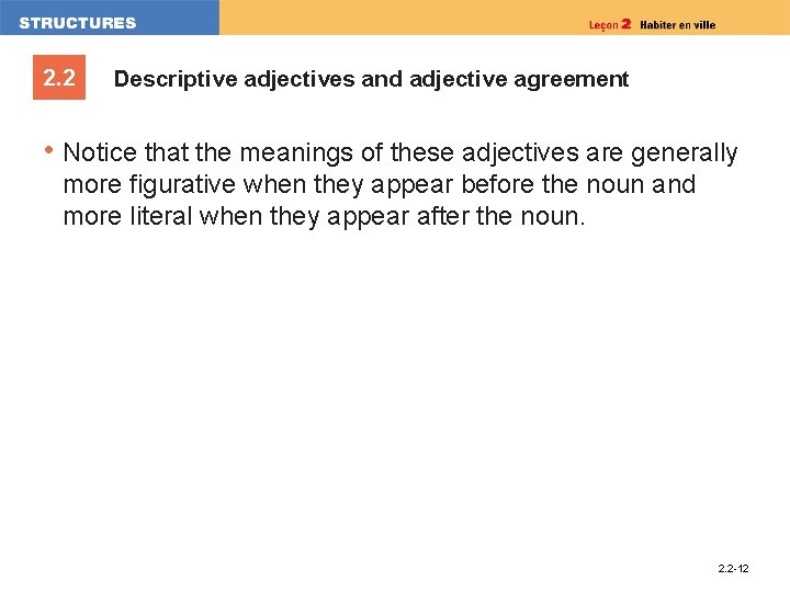 2. 2 Descriptive adjectives and adjective agreement • Notice that the meanings of these