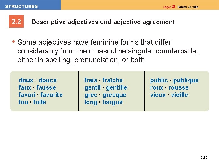 2. 2 Descriptive adjectives and adjective agreement • Some adjectives have feminine forms that