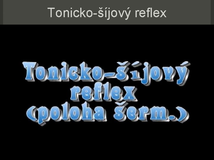 Tonicko-šíjový reflex 