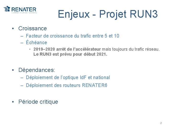 Enjeux - Projet RUN 3 • Croissance – Facteur de croissance du trafic entre