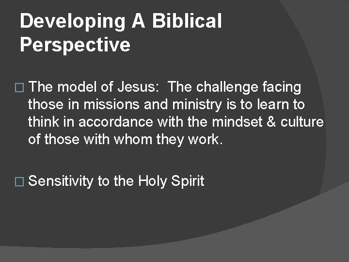 Developing A Biblical Perspective � The model of Jesus: The challenge facing those in